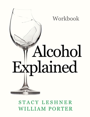 Alcohol Explained Workbook - Leshner, Stacy, and Porter, William