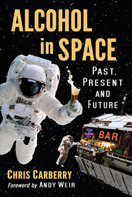 Alcohol in Space: Past, Present and Future - Carberry, Chris