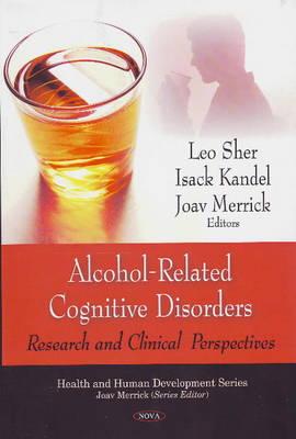 Alcohol-Related Cognitive Disorders - Sher, Leo