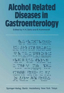 Alcohol Related Diseases in Gastroenterology - Seitz, Helmut K (Editor), and Kommerell, B (Editor)