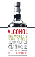 Alcohol: The World's Favorite Drug - Edwards, Griffith