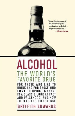 Alcohol: The World's Favorite Drug - Edwards, Griffith