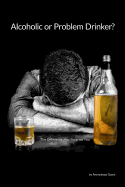 Alcoholic or Problem Drinker: The Answer May Surprise You