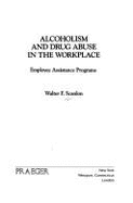 Alcoholism & Drug Abuse in the Workplace: Employee Assistance Programs - Scanlon, Walter F