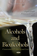Alcohols & Bioalcohols: Characteristics, Production & Uses