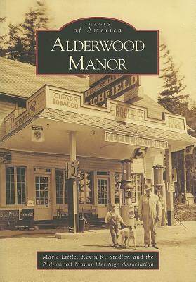 Alderwood Manor - Little, Marie, and Stadler, Kevin K (As Told by), and Alderwood Manor Heritage Association