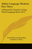 Aldine Language Method, Part Three: A Manual For Teachers Using Third Language Book (1917)