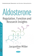 Aldosterone: Regulation, Function & Research Insights