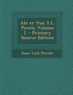 Ale er fun Y.L. Perets; Volume 2