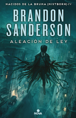 Aleacion de Ley / The Alloy of Law - Sanderson, Brandon, and Marin Trechera, Rafael (Translated by)