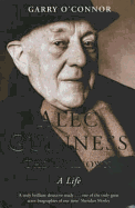 Alec Guinness The Unknown: A Life