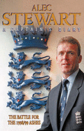 Alec Stewart: A Captain's Diary - Stewart, Alec, and Murgatroyd, Brian