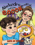 Alejandro and the Bacon Breakfast