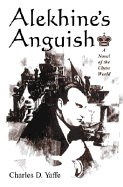 Alekhine's Anguish: A Novel of the Chess World