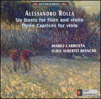 Alessandro Rolla: Six Duets for Flute & Viola; Three Caprices for Viola - Luigi Alberto Bianchi (viola); Luigi Alberto Bianchi (violin); Mario Carbotta (flute)