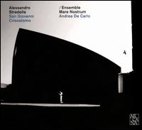 Alessandro Stradella: San Giovanni Crisostomo - Arianna Vendittelli (soprano); Ensemble Mare Nostrum; Filippo Mineccia (contralto); Luca Cervoni (tenor);...