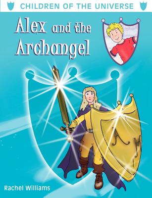 Alex and the Archangel - Williams, Rachel