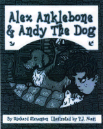 Alex Anklebone & Andy the Dog