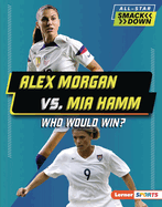 Alex Morgan vs. Mia Hamm: Who Would Win?