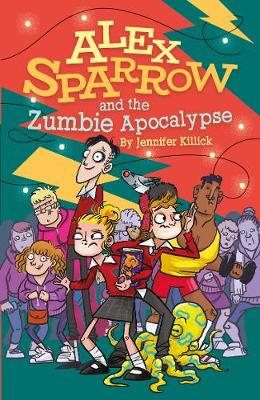 Alex Sparrow and the Zumbie Apocalypse - Killick, Jennifer