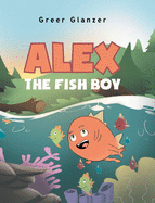 Alex the Fish Boy