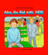 Alex, the Kid with AIDS - Girard, Linda Walvoord, and Levine, Abby (Editor), and Sims, Blanche (Illustrator)