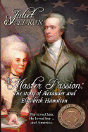 Alexander and Elizabeth Hamilton: A Master Passion