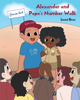 Alexander and Papa's Number Walk - Rose, Jenni