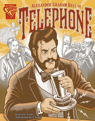 Alexander Graham Bell and the Telephone - Fandel, Jennifer