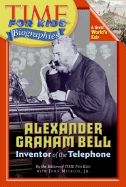 Alexander Graham Bell: Inventor of the Telephone - Time for Kids Magazine, and Micklos, John, Jr.