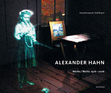 Alexander Hahn: Werke / Works 1976 - 2006