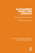 Alexander Hamilton Church: A Man of Ideas for All Seasons