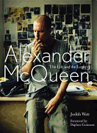 Alexander McQueen: The Life and the Legacy