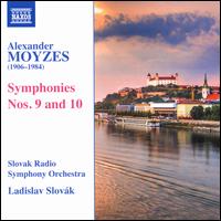 Alexander Moyzes: Symphonies Nos. 9 and 10 - Slovak Radio Symphony Orchestra; Ladislav Slovak (conductor)