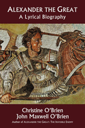 Alexander the Great: A Lyrical Biography