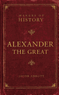 Alexander the Great Makers of History