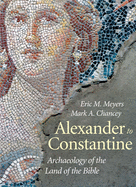 Alexander to Constantine: Archaeology of the Land of the Bible, Volume 3