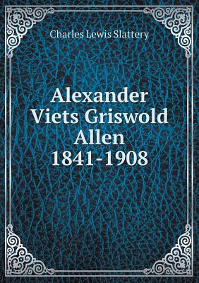 Alexander Viets Griswold Allen 1841-1908 - Slattery, Charles Lewis