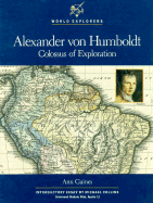 Alexander Von Humboldt: Colossus of Exploration - Gaines, Ann Graham, and Collins, Michael (Photographer)