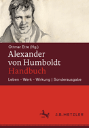 Alexander Von Humboldt-Handbuch: Leben - Werk - Wirkung Sonderausgabe