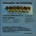 Alexander von Zemlinsky: Lyrische Symphonie Op. 18; Sechs Gesnge - Dale Duesing (baritone); Elisabeth Sderstrm (soprano); Glenys Linos (alto); Radio Symphony Orchestra;...