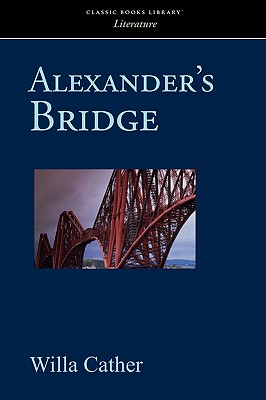 Alexander's Bridge - Cather, Willa