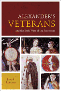 Alexander's Veterans and the Early Wars of the Successors - Roisman, Joseph