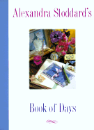 Alexandra Stoddard's Book of Days - Stoddard, Alexandra