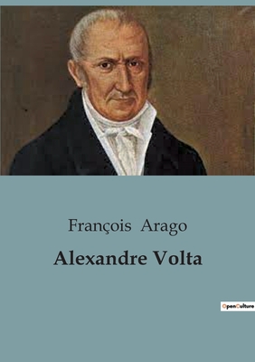 Alexandre Volta - Arago, Franois