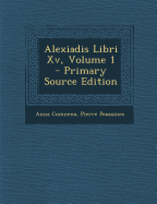 Alexiadis Libri Xv, Volume 1