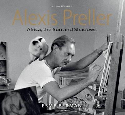 Alexis Preller: Africa, the sun and shadows - Berman, Esme