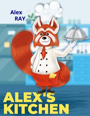 Alex's Kitchen - Ray, Alex