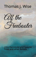 Alf the Freebooter: Little Danneved and Swayne Trost and Other Ballads