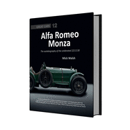 Alfa Romeo Monza: The Autobiography of a Celebrated 8c-2300